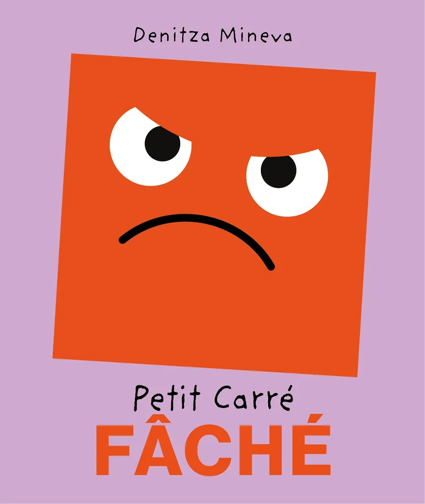 Cover of “Petit Carré Fâché” (Little Angry Square), children’s book by Denitza Mineva