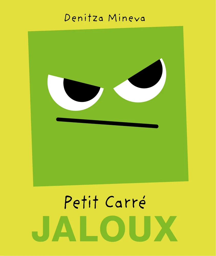 Cover of “Petit Carré Jaloux” (Little Jealous Square), children’s book by Denitza Mineva
