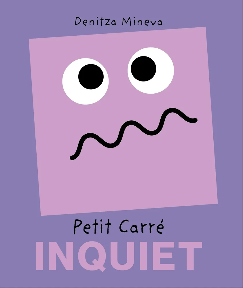Cover of “Petit Carré Inquiet” (Little Worried Square), children’s book by Denitza Mineva