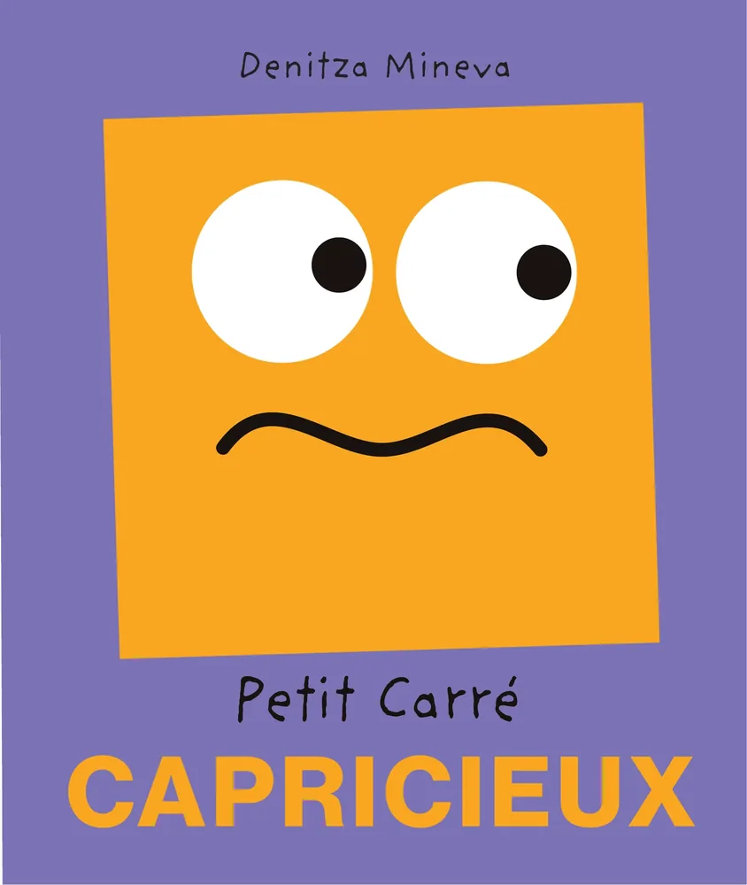 Cover of “Petit Carré Capricieux” (Little Fussy Square), children’s book by Denitza Mineva