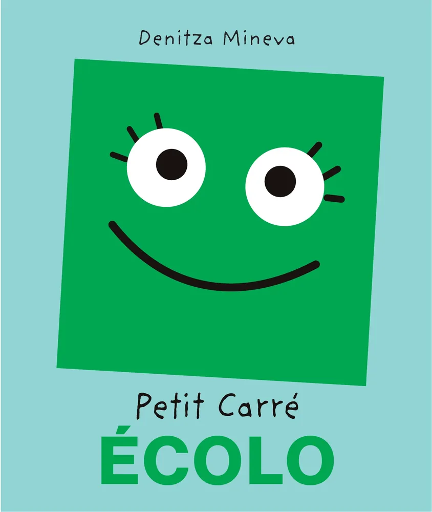 Cover of “Petit Carré Écolo” (Little Eco Square), children’s book by Denitza Mineva