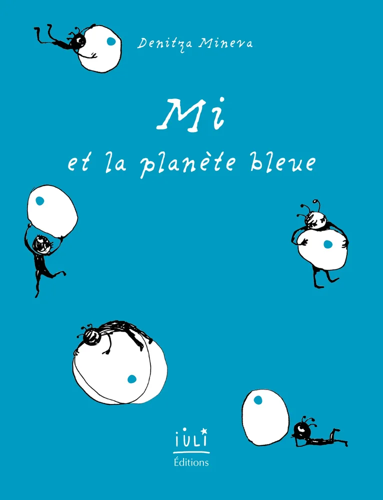 Cover of “Mi et la planète bleue” (Mi and the Blue Planet), children’s book by Denitza Mineva
