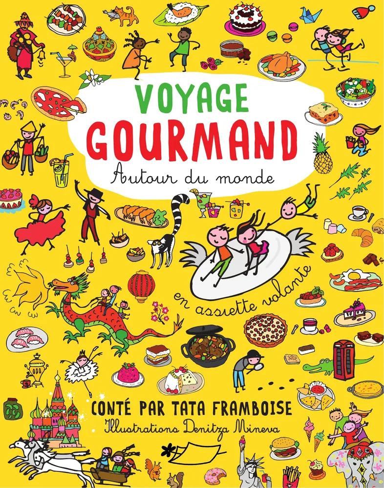 Cover of “Voyage gourmand autour du monde” (A Food Lover’s Trip Around the World), children’s book by Denitza Mineva